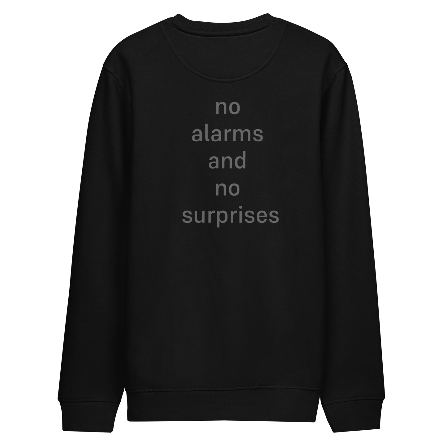 no alarms crewneck (unisex)